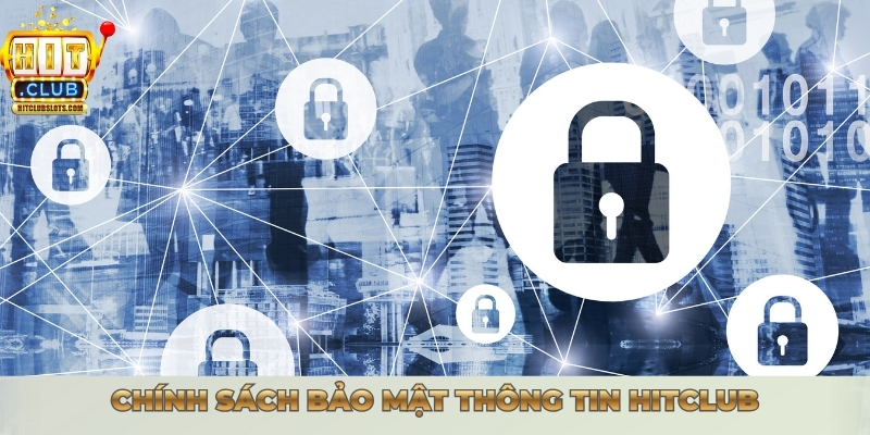 Chính sách bảo mật thông tin Hitclub