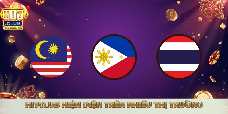 Hitclub hiện diện trên nhiều thị trường