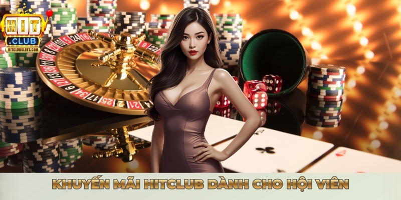 Khuyến mãi Hitclub dành cho hội viên
