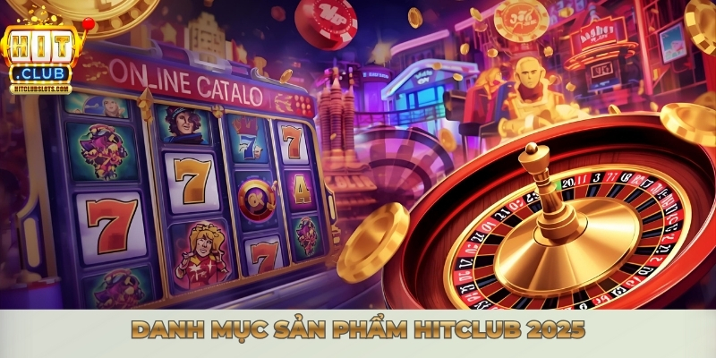 Danh mục sản phẩm Hitclub 2025