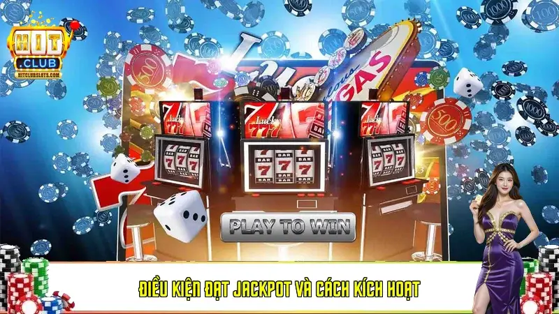 Điều kiện đạt Jackpot và cách kích hoạt