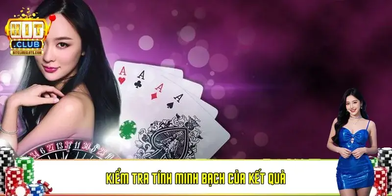 Kiểm tra tính minh bạch của kết quả