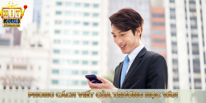 Phong cách viết của Trương Học Vân